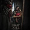 Sinopsis Spirit Doll, Film Horor Terbaru