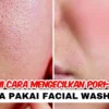 facial wash untuk mengecilkan pori-pori